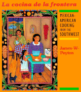 La Cocina de La Frontera: Mexican-American Cooking from the Southwest