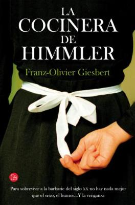 La cocinera de Himmler - Giesbert, Franz-Olivier
