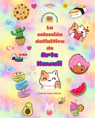 La coleccin definitiva de arte kawaii - Adorables y divertidos diseos kawaii para colorear para todas las edades: Reljese y divirtase con esta increble coleccin kawaii para colorear - Editions, Oriental Colors