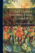 La Colonia Eritrea E I Suoi Commerci...