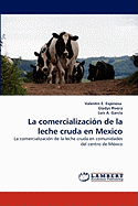 La Comercializacion de La Leche Cruda En Mexico