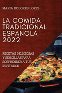 La Comida Tradicional Espanola 2022: La Comida Tradicional Espanola 2022