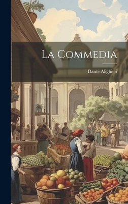 La Commedia - Alighieri, Dante