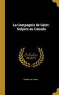 La Compagnie de Saint-Sulpice Au Canada