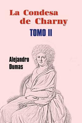 La Condesa de Charny (Tomo 2) - Dumas, Alejandro