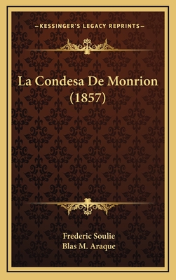 La Condesa de Monrion (1857) - Soulie, Frederic, and Araque, Blas M (Translated by)