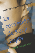 La confesi?n de Kenji Fujita: Todo lo hice por amor