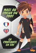 La Confiance en Soi: Maxi Au Coeur Du Foot