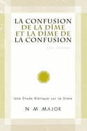 La Confusion de la Dme et la Dme de la Confusion: Une tude Biblique sur la Dme