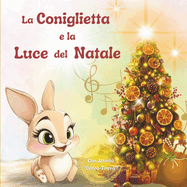 La Coniglietta e la Luce del Natale: Una Storia di Natale Speciale tutta da Scoprire