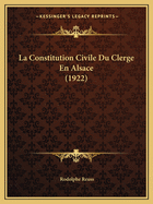 La Constitution Civile Du Clerge En Alsace (1922)