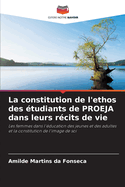 La constitution de l'ethos des ?tudiants de PROEJA dans leurs r?cits de vie