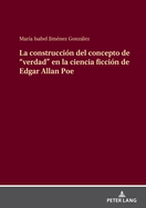 La Construccin del Concepto de "Verdad" En La Ciencia Ficcin de Edgar Allan Poe