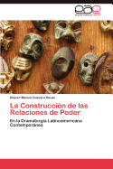 La Construccion de Las Relaciones de Poder