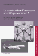 La Construction d'Un Espace Scienti que Commun ?: La France, La Rfa Et l'Europe Aprs Le  Choc Du Spoutnik 