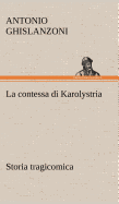 La Contessa Di Karolystria Storia Tragicomica