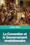 La Convention Et Le Gouvernement R?volutionnaire