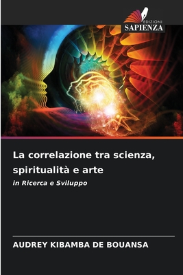 La correlazione tra scienza, spiritualit? e arte - Kibamba de Bouansa, Audrey