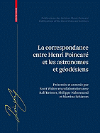 La Correspondance Entre Henri Poincare, Les Astronomes, Et Les Geodesiens