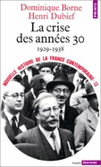 La Crise Des Ann?es 30 (1929-1938) (Nouvelle Histoire De La France Contemporaine. 13)