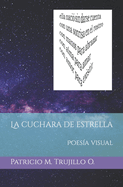 La cuchara de estrella: Poes?a visual