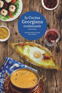 La Cucina Georgiana Tradizionale: ricettario - (Edizione a colori)
