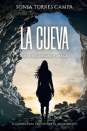 La Cueva: de la Oscuridad a la Luz. Acciones Para Encontrar El Amor Propio