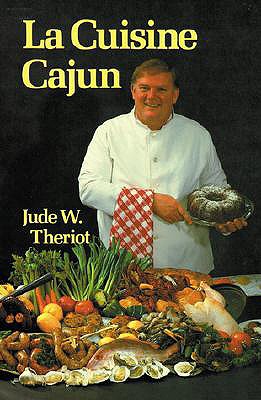 La Cuisine Cajun - Theriot, Jude