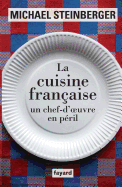 La Cuisine Francaise, Un Chef-D'Oeuvre En Peril