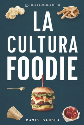 La Cultura "Foodie" - Sandua, David