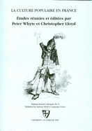 La Culture Populaire En France - Whyte, P.J. (Editor), and Lloyd, Christopher (Editor)