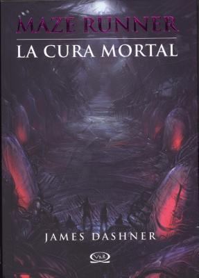 La Cura Mortal - Dashner, James
