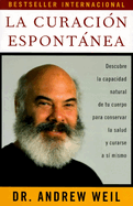 La Curacin Espontnea / Spontaneous Healing: Spontaneous Healing - Spanish-Language Edition