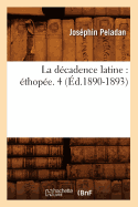 La D?cadence Latine: ?thop?e. 4 (?d.1890-1893)