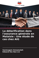 La d?tarification dans l'assurance g?n?rale en Malaisie: Une ?tude de cas chez AIG