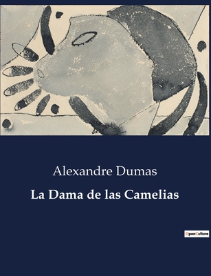 La Dama de las Camelias - Dumas, Alexandre