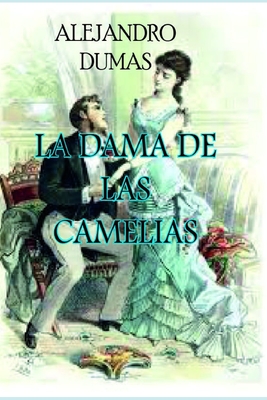 La Dama de Las Camelias - O, E, and Dumas, Alejandro