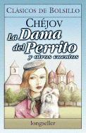 La Dama del Perrito - Chekhov, Anton Pavlovich, and Chejov, Anton Pavlovich