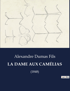 La Dame Aux Cam?lias: (1848)