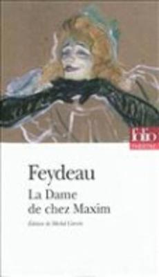 La Dame de Chez Maxim - Feydeau, Georges
