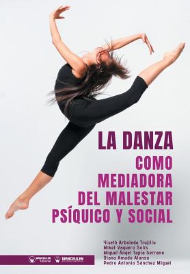 La Danza como mediadora del malestar Ps?quico y Social - Vaquero Solis, Mikel, and Tapia Serrano, Miguel Angel, and Amado Alonso, Diana