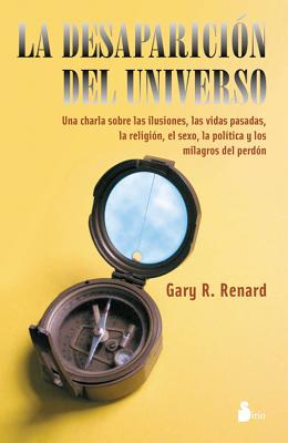 La Desaparicion del Universo - Renard, Gary R