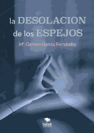 La Desolacion de Los Espejos