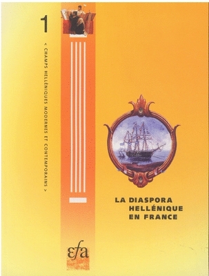 La Diaspora Hellenique En France: Actes Du Seminaire Organise a l'Ecole Francaise d'Athenes (18 Octobre - 1er Novembre 1995) - Grivaud, G (Editor)