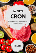 La dieta Cron: scienza e pratica per dimagrire e stare in salute