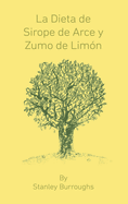 La Dieta de Sirope de Arce y Zumo de Limon (the Master Cleanser, Spanish Edition)