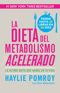 La Dieta del Metabolismo Acelerado: Come Mas, Pierde Mas