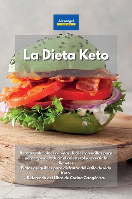 La Dieta Keto: Recetas Saludables Rßpidas, Fßciles Y Sencillas Para ...