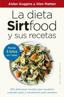 La Dieta Sirtfood Y Sus Recetas - Goggins, Aidan
