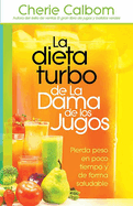 La Dieta Turbo de la Dama de Los Jugos / The Juice Lady's Turbo Diet: Lose Ten P Ounds in Ten Daysthe Healthy Way!